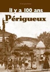 Perigueux Il Y A 100 Ans