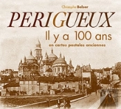 Périgueux Il Y A 100 Ans En Cartes Postales Anciennes