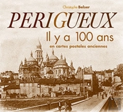 Bertrand.pt - Périgueux Il Y A 100 Ans En Cartes Postales Anciennes