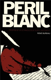 Peril Blanc : Propos D'Un  Ethnologue Sur L'Occident