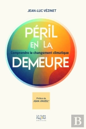 Péril En La Demeure : Comprendre Le Changement Climatique