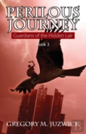 Perilous Journey Book 3: Guardians Of The Hidden Lair