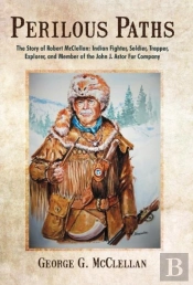 Perilous Paths: The Story Of Robert Mccl