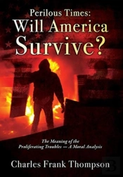 Perilous Times: Will America Survive  Th