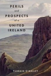 Perils & Prospects Of A United Ireland