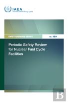 Periodic Safety Review For Nuclear Fuel Cycle Facilities