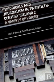 Periodicals And Journalism In Twentieth-Century Ireland 2