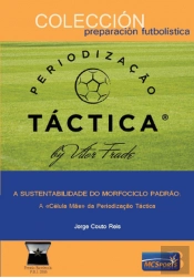 Periodização Táctica - A Sustentabilidade do Morfociclo Padrão