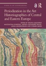 Periodization In The Art Historiographies Of Central And Eastern Europe