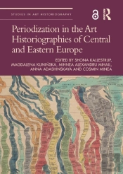Periodization In The Art Historiographies Of Central And Eastern Europe