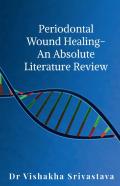 Periodontal Wound Healingan Absolute Literature Review