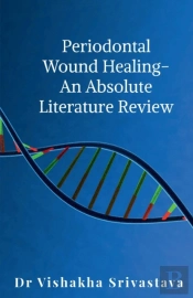 Periodontal Wound Healingan Absolute Literature Review