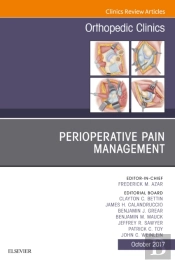 Perioperative Pain Management, An Issue Of Orthopedic Clinics