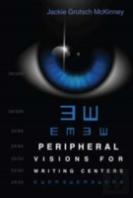 Peripheral Visions For Writing Centers