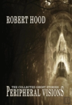 Bertrand.pt - Peripheral Visions: The Collected Ghost Stories