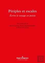 Periples Et Escales - Ecrire Le Voyage En Poesie