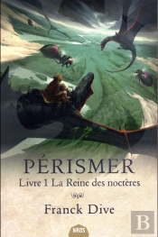 Pérismer Tome 1 : La Reine Des Noctères