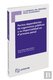 Peritos Dependientes De Organismos Públicos Y Su Imparcialidad En El Proceso Penal