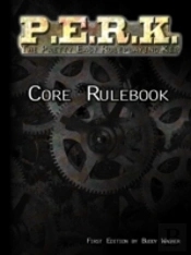 P.E.R.K. Core Rulebook