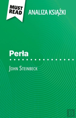 Bertrand.pt - Perla Ksiazka John Steinbeck (Analiza Ksiazki) : Pelna Analiza I Szczególowe Podsumowanie Pracy