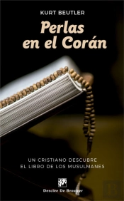 Perlas En El Corán. Un Cristiano Descubre El Libro De Los Musulmanes