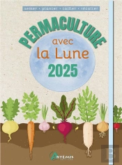 Permaculture Avec La Lune (Édition 2025)