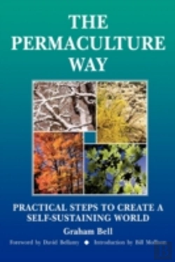 Bertrand.pt - Permaculture Way: Practical Steps To Create A Self-Sustaining World