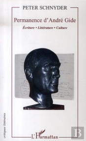 Permanence D'André Gide ; Écriture, Littérature, Culture