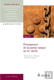 Permanence De La Poésie Épique Au Xx Siècle ; Akhmatova, Hikmet, Neruda, Césaire