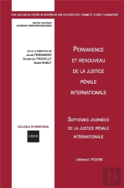 Permanence Et Renouveau De La Justice Pénale Internationale : Septièmes Journées De La Justice Pénale Internationale