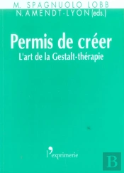 Permis De Creer - L'Art De La Gestalt-Thérapie