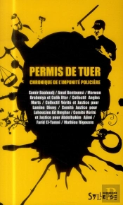 Permis De Tuer ; Chronique De L'Impunité Policière