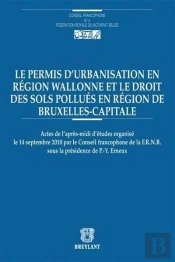 Permis D'Urbanisation Et Autres Actualites En Droit Wallon Et Bruxellois De L'Environnement, De L'Am