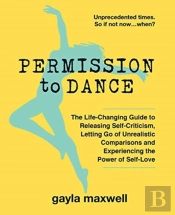 Permission To Dance : The Life-Changing