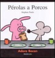 Pérolas a Porcos 1 - Adoro Adoro Bacon