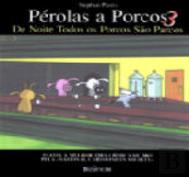 Pérolas a Porcos 3