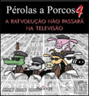 Pérolas a Porcos 4