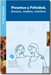 Perpetua Y Felicidad, Jóvenes, Madres, Mártires