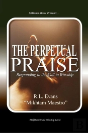 Perpetual Praise: Responding To The Call To Worship