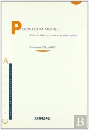 'Perpetuum Mobile', Entre La Balcanización Y La Aldea Global