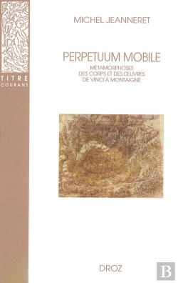 Bertrand.pt - Perpetuum Mobile : Métamorphoses Des Corps Et Des Oeuvres De Vinci À Montaigne
