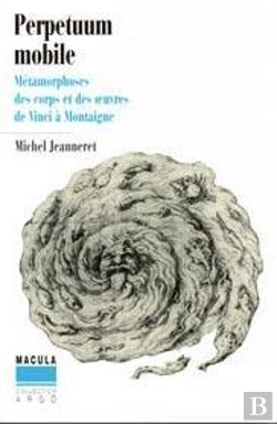 Bertrand.pt - Perpetuum Mobile : Metamorphoses Des Corps Et Des Oeuvres De Vinci A Montaigne
