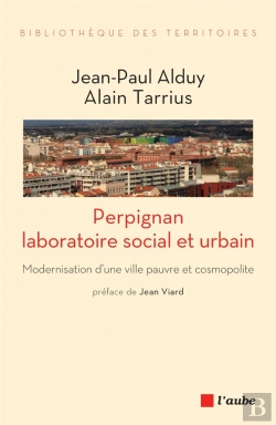 Bertrand.pt - Perpignan, Laboratoire Social Et Urbain ; Modernisation D'Une Ville Pauvre Et Cosmopolite