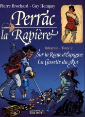 Perrac La Rapière : Intégrale Vol.2 : Sur La Route D'Espagne, La Cassette Du Roi