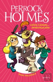 Perrock Holmes 18 - Luces, Cámara... ¡Investigación!