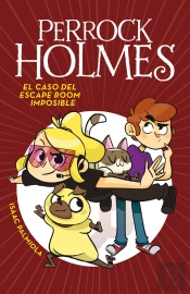 Perrock Holmes 9 - El Caso Del Escape Room Imposible