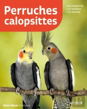 Perruches Callopsites ; Soins Et Élevage