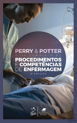 Bertrand.pt - Perry & Potter - Guia Completo de Procedimentos e Competências de Enfermagem