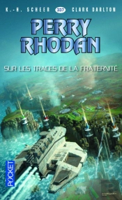 Perry Rhodan - Numero 337 Sur Les Traces De La Fraternite