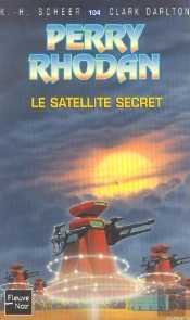 Perry Rhodan T.104; Le Satellite Secret